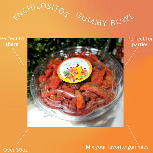 30oz Enchilositos Gummy bowl